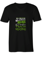 Broom My Broom Broke So Now I Teach Reading Hoodie Sweatshirt Long Sleeve T-Shirt Ladies Youth For Men And Women
