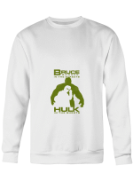 Bruce Hulk Bruce Banner In Streets Hulk In Sheets Hoodie Sweatshirt Long Sleeve T-Shirt Ladies Youth For Men And Women