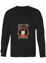 Bull Terrier Don_t Need Therapy Just Need Bull Terrier Hoodie Sweatshirt Long Sleeve T-Shirt Ladies Youth For Men And Women