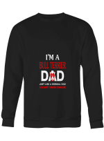 Bull Terrier Dad I_m A Bull Terrier Dad Except Much Cooler Hoodie Sweatshirt Long Sleeve T-Shirt Ladies Youth For Men And Women