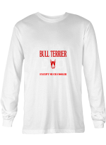 Bull Terrier Dad I_m A Bull Terrier Dad Except Much Cooler Hoodie Sweatshirt Long Sleeve T-Shirt Ladies Youth For Men And Women