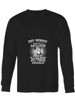 Bull Terrier Mommy Any Man Mother It Takes Someone Special Bull Terrier Mommy Hoodie Sweatshirt Long Sleeve T-Shirt Ladies Youth For Men And Women