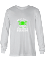 Burnside Keep Calm _ Drink Like A Burnside Hoodie Sweatshirt Long Sleeve T-Shirt Ladies Youth For Men And Women
