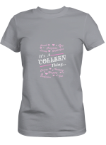 Colleen It_s A Colleen Thing Caring Happy Awesome Cool T shirts for men and women