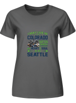 Colorado Seattle I Live In Colorado Gameday Heart Soul In Seattle