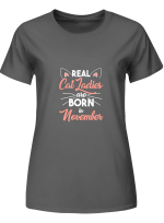 Cat Ladies November Real Cat Ladies Are Borin In November Hoodie Sweatshirt Long Sleeve T-Shirt Ladies Youth For Men And Women