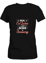 Cat Ladies January Real Cat Ladies Are Borin In January Hoodie Sweatshirt Long Sleeve T-Shirt Ladies Youth For Men And Women