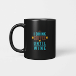 Coffee Wine I Drink Coffee Until It_s Acceptable To Drink Wine T shirts for men and women