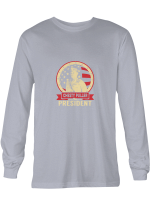 Chesty Puller For President Hoodie Sweatshirt Long Sleeve T-Shirt Ladies Youth For Men And Women