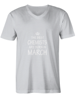 Chemist March The Best Chemists Are Born In March Hoodie Sweatshirt Long Sleeve T-Shirt Ladies Youth For Men And Women