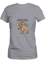 Chihuahua Feel Safe At Night Sleep With A Chihuahua T shirts for men and women