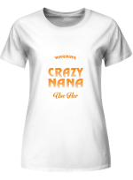 Crazy Nana I Have A Crazy Nana Not Afraid To Use