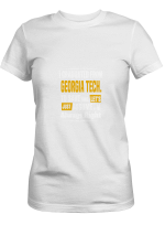 Georgia Tech I Graduated From Georgia Tech To Save Time I_m Right T shirts (Hoodies, Sweatshirts) on sales