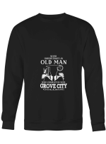 Grove City College Old Man Old Man Graduated From Grove City College T shirts (Hoodies, Sweatshirts) on sales