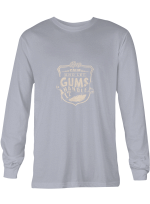 Gums Keep Calm And Let Gums Handle It T shirts for men and women