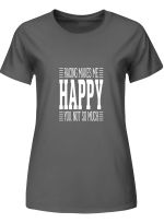 Racing Racing Makes Me Happy You Not So Much T shirts for men and women
