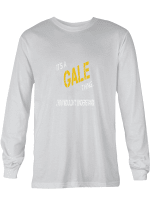 Gale It_s A Gale Thing You Wouldn_t Understand T shirts for men and women