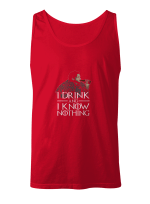 Jon Snow I Drink And I Know Nothing T shirts for men and women