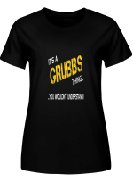 Grubbs It_s A Grubbs Thing You Wouldn_t Understand T shirts for men and women