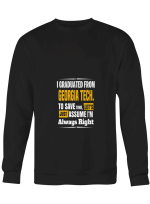 Georgia Tech I Graduated From Georgia Tech To Save Time I_m Right T shirts (Hoodies, Sweatshirts) on sales