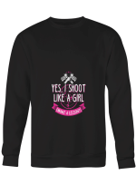 Shooting Sport Gil Yes I Shoot Like A Girl Want A Lesson T shirts for men and women