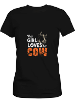 Cow Girl This Girl Loves Her Cow T shirts for men and women
