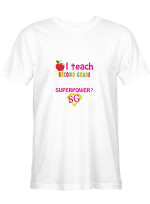 2nd Grade Teacher I Teach 2nd Grade T-Shirt For Men And Women