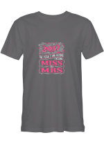 2017 Marriage The Year I Am Going From Miss To Mrs T-Shirt For Men And Women