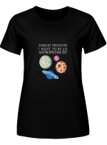Astrophysicist I Want To Be An Astrophysicist All Styles Shirt For Men And Women