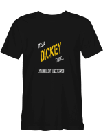 Dickey Shirts It_s A Dickey Thing You Wouldn_t Understand T-Shirt for best time