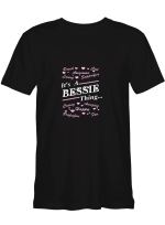 Bessie Shirts It_s A Bessie Thing T-Shirt for best time