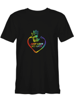 LGBT Just Love No Hate T-Shirt For Men And Women
