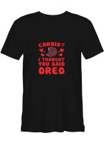 Oreo Cardio I Thought You Said Oreo T shirts (Hoodies, Sweatshirts) on sales