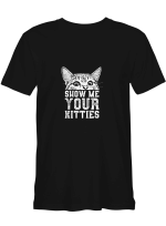 Pet Cat Lovers Show Me Your Kitties T shirts for biker