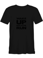 Running WAKE UP BREATHE RUN T shirts for biker