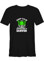 Sarver Keep Calm _ Drink Like A Sarver T-Shirt for men and women