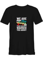 WE ARE THE GAYS YOUR PARENTS WARNED YOU ABOUT LGBT T shirts for biker