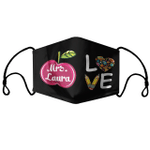 Teach Love Fabric Face Mask With Filters Personalize Name
