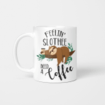 Sloth Coffee Mug - Feelin' Slothee Need A Coffee