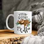Sloth Coffee Mug - Feelin' Slothee Need A Coffee