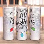 My Favorite Color Is Christmas Lights Tumbler - Diosweater