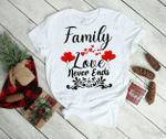 Family Love Never Ends 2D T-shirt
