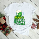 Let's Get Ready to Stumble - 2D Saint Patrick's Day T-shirt