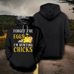 FORGET THE EGGS I'M HUNTING CHICKS CLOTHES