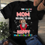 This Amazing Mom Belongs to US 2D T-shirt Ver 2.0