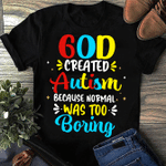 God Created Autism Because Normal Was Too Boring 2D T-shirt