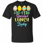 Egg-Stra Special Lunch Lady Funny Easter For Women T-shirt