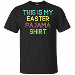 This Is My Easter Pajama Shirt Funny Easter T-shirt