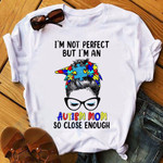 I’m Not Perfect But I’m An Autism Mom Unisex