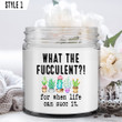 What The Fucculent For When Life Can Succ It Candle Gardening Gift For Garden Lovers